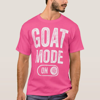 Goat Mode On Funny Mountain Climber Animal T-Shirt