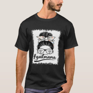 Goat Mom Life Messy Bun  Goat With Sunglasses Momm T-Shirt