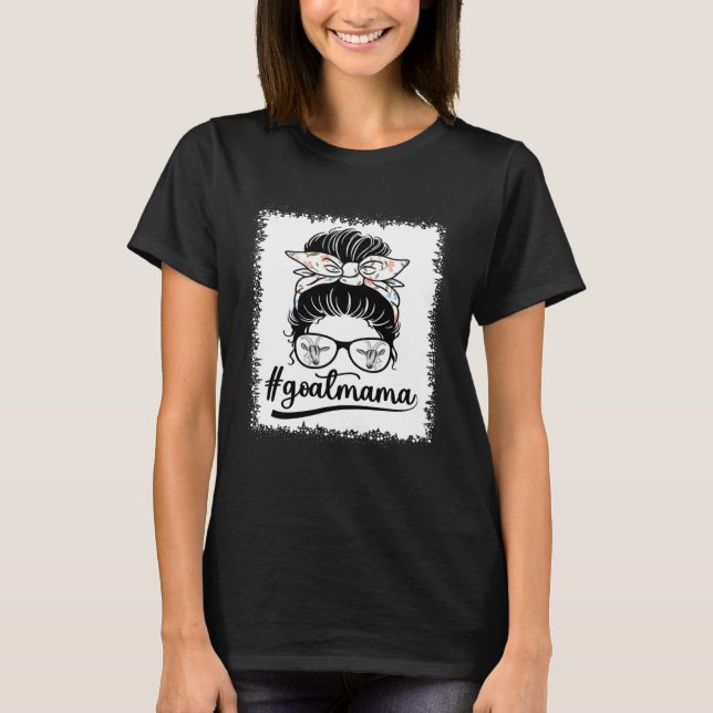 Goat Mom Life Messy Bun  Goat With Sunglasses Momm T-Shirt (Front)