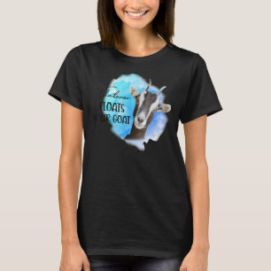 Goat Mom Whatever Floats Your Goat Farming Mom 1 T-Shirt