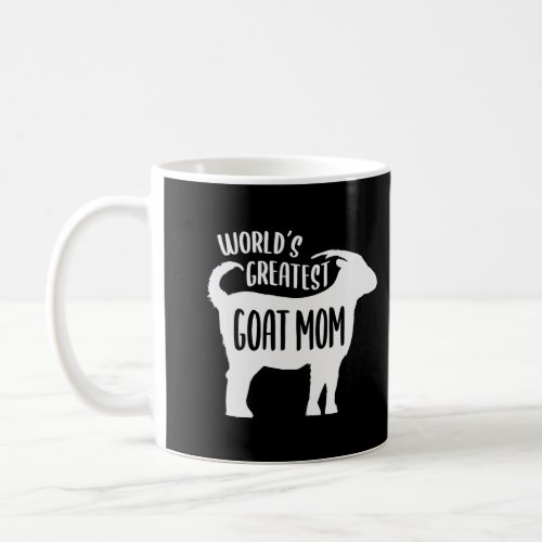Goat Moms Love Worlds Greatest Goat Mom Coffee Mug