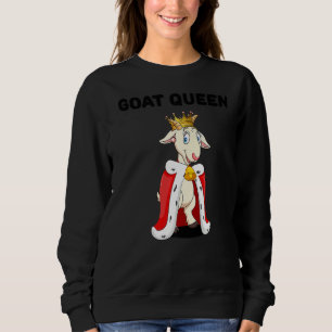 Goat Queen Girls Goat  Womens Goat  1 Sweatshirt