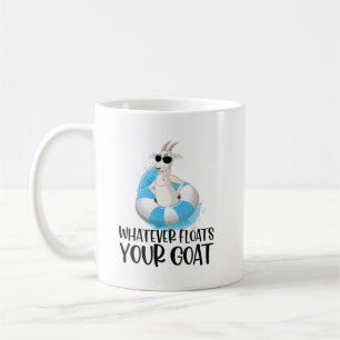 Goat Quotes: Whatever Floats Your (Boat) Goat Coffee Mug