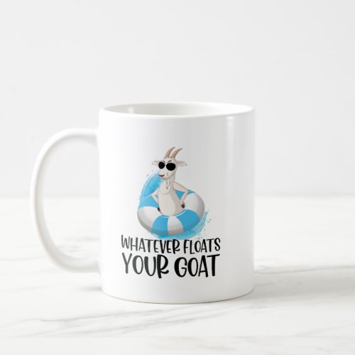 Goat Quotes Whatever Floats Your Boat Goat  Coffee Mug