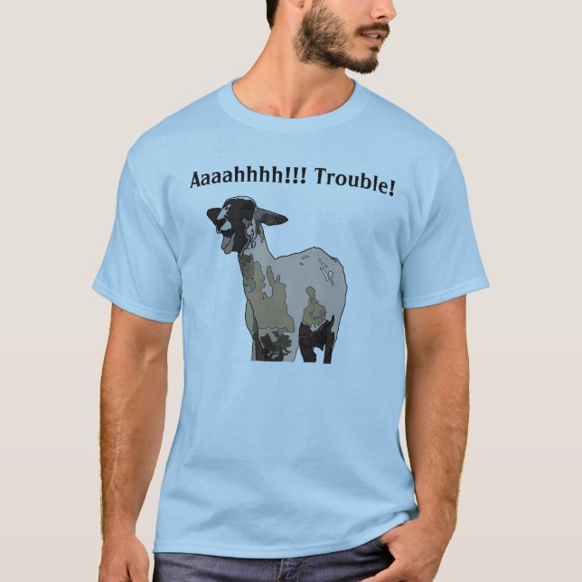 Goat screaming trouble! T-Shirt (Front)