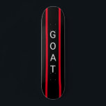 "GOAT" Skateboard, black and red, customizable Skateboard<br><div class="desc">Skateboard with"GOAT" acronym for " Greatest of all time" black and red with striping</div>