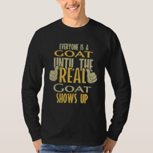 Goat Until The Real One Shows Up T-Shirt