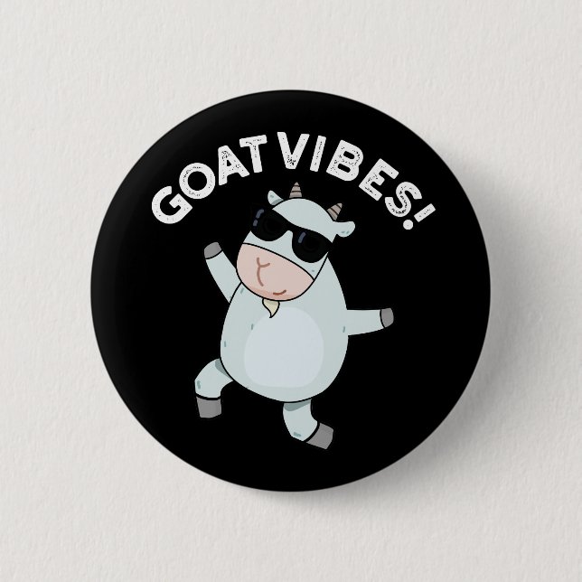 Goat Vibes Funny Good Vibes Animal Pun Dark BG Button (Front)