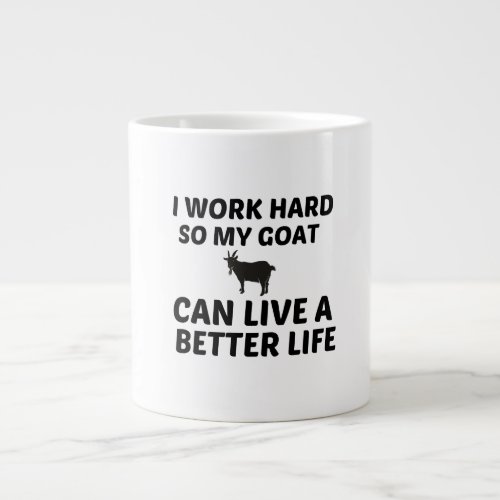 GOAT WORK BETTER LIFE GIANT COFFEE MUG