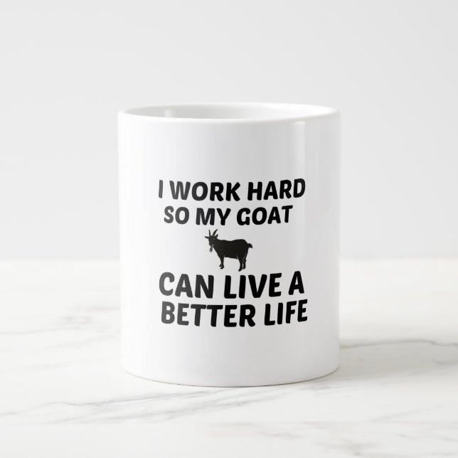 GOAT WORK BETTER LIFE GIANT COFFEE MUG (Front)