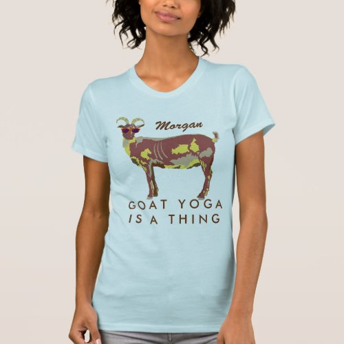 Goat Yoga Brown Add A Name Goat Yoga Is A Thing T_Shirt