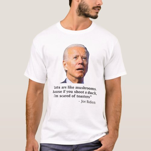 Goats Are Like Mushrooms Funny Joe Biden T_Shirt
