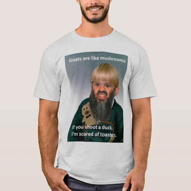 "Goats are like Mushrooms..." TShirt Zazzle