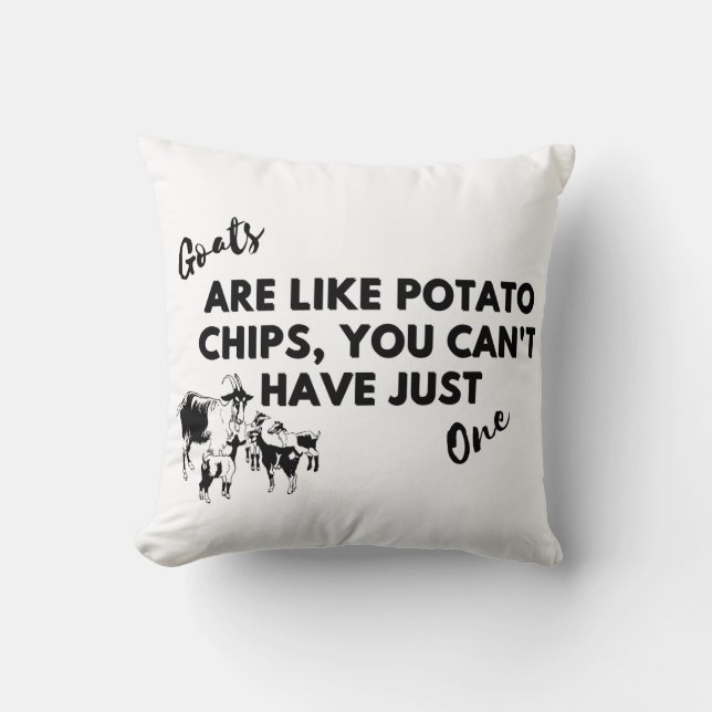Goats Are Like Potato Chips Throw Pillow – Funny  (Front)