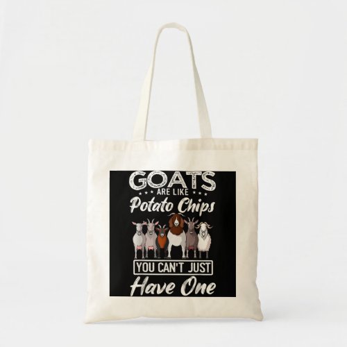 Goats Are Like Potato Chips You Just Cant Have On Tote Bag