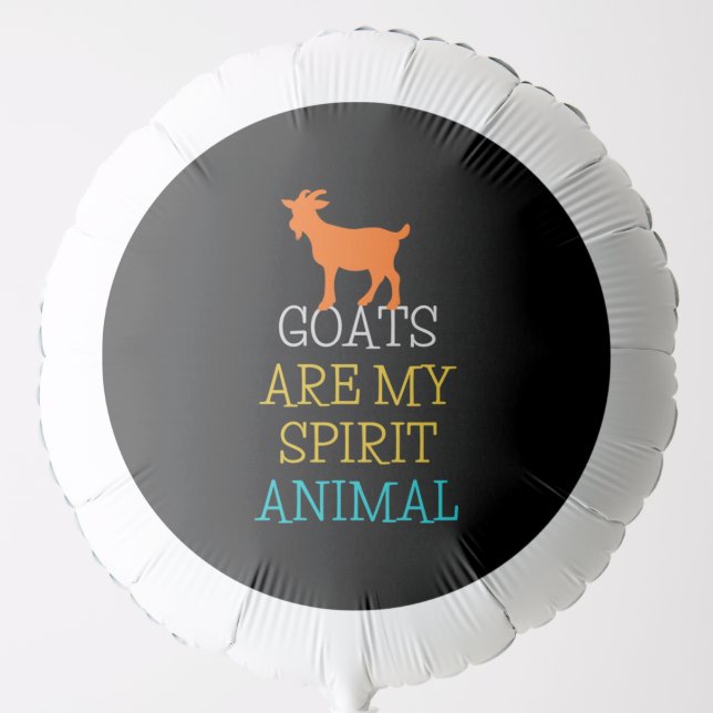 Goats Are My Spirit Animal Funny Gift Goat Lovers Balloon (Front)