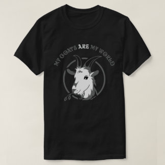 GOATS ARE MY WORLD | by TotallyGoatally™ T-Shirt