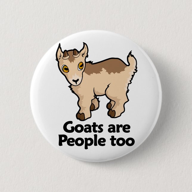 Goats are People too Pinback Button (Front)