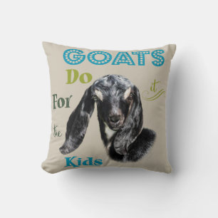 GOATS Do it for the Kids GetYerGoat™ Throw Pillow