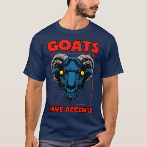 Goats have Accents Animal Facts T_Shirt