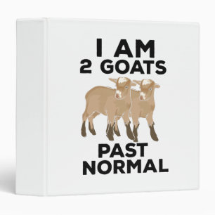 Goats - I Am 2 Goats Past Normal 3 Ring Binder