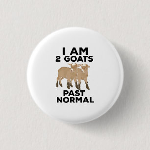 Goats - I Am 2 Goats Past Normal Button