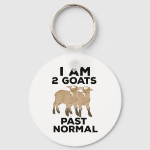 Goats - I Am 2 Goats Past Normal Keychain