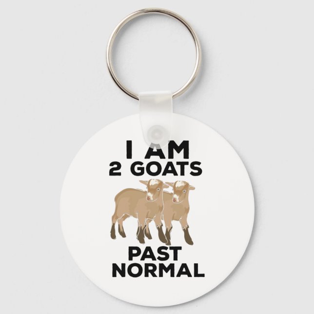 Goats - I Am 2 Goats Past Normal Keychain (Front)