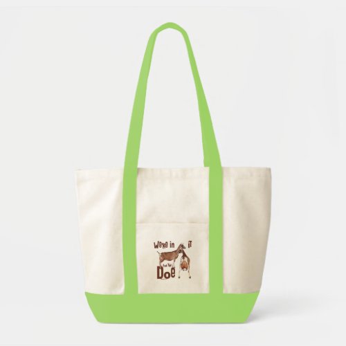 Goats In it for the Doe Dairy Goat Gifts Tote Bag