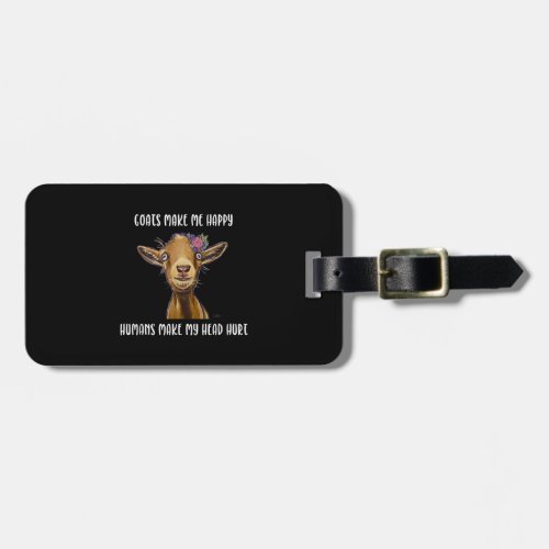 Goats Make Me Happy Goat Lover Luggage Tag