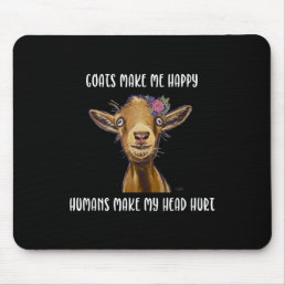 Goats Make Me Happy , Goat Lover Mouse Pad