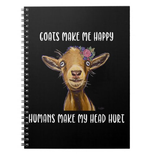 Goats Make Me Happy  Goat Lover Notebook