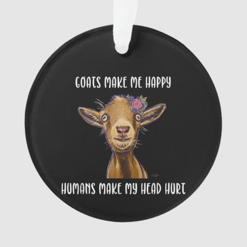 Goats Make Me Happy  Goat Lover Ornament