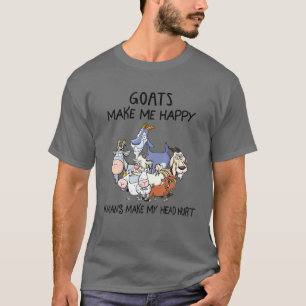Goats Make Me Happy Humans Make My Head Hurt Funny T-Shirt
