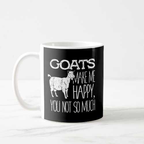 Goats Make Me Happy You Not So Much Farmer Gift De Coffee Mug