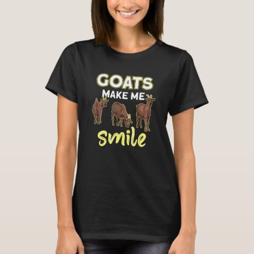 Goats Make Me Smile Farm Animal Goatherd Goat T_Shirt