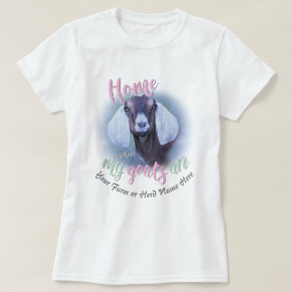GOATS | Nubian Doe Home is Where MY Goats Are GYG T-Shirt