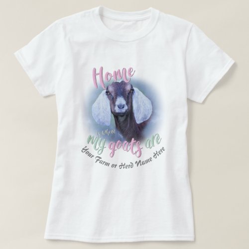 GOATS  Nubian Doe Home is Where MY Goats Are GYG T_Shirt