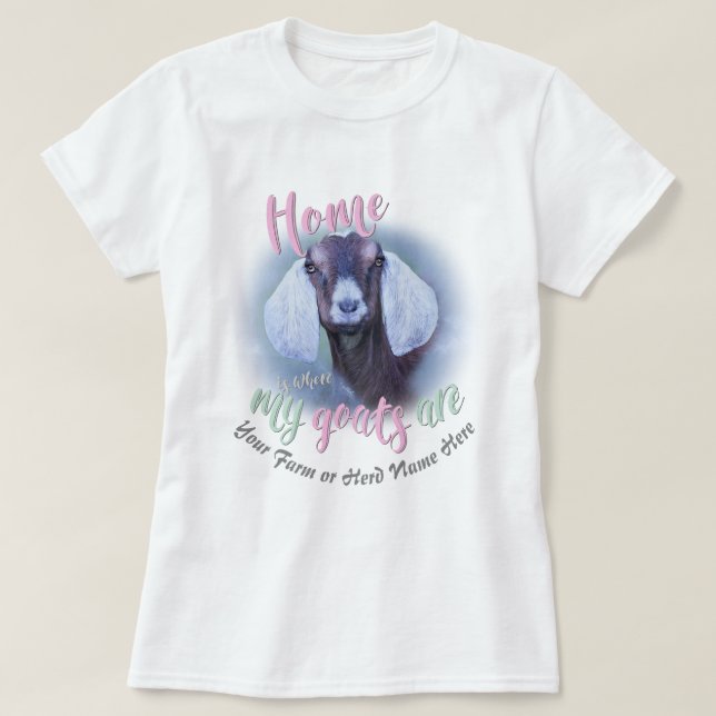 GOATS | Nubian Doe Home is Where MY Goats Are GYG T-Shirt (Design Front)