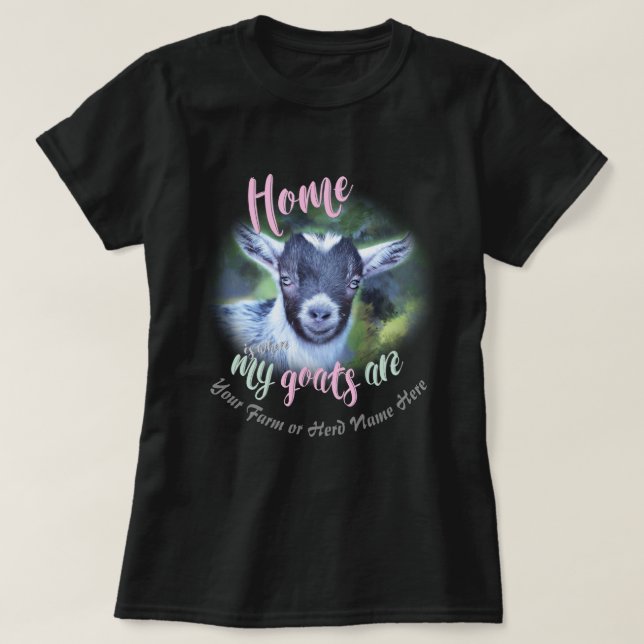GOATS | Pygmy Goat  Home is Where MY Goats Are GYG T-Shirt (Design Front)