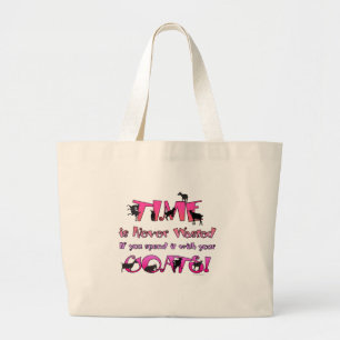Goats   Time is Never Wasted  GetYerGoat Large Tote Bag