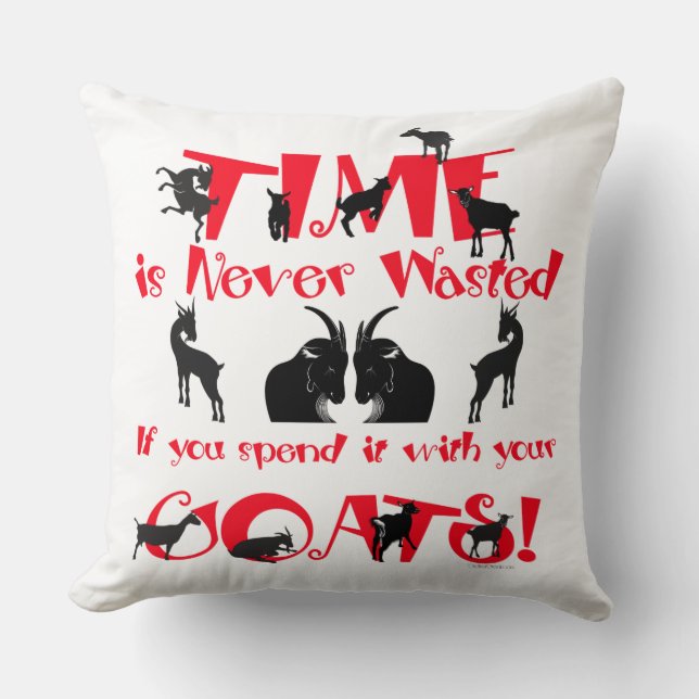 Goats | Time is Never Wasted |GetYerGoat Throw Pillow (Front)