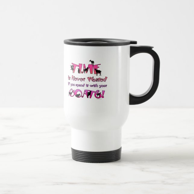 Goats | Time is Never Wasted |GetYerGoat Travel Mug (Right)
