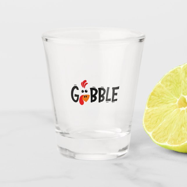 Gobble Funny Thanksgiving Turkey Feast  Shot Glass (Front)