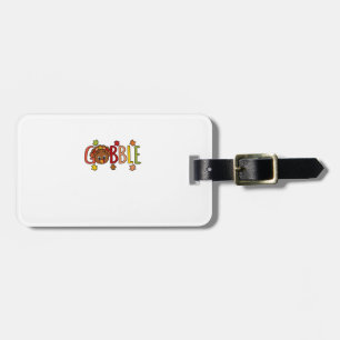 Gobble Funny Turkey Thanksgiving Family Men Women  Luggage Tag