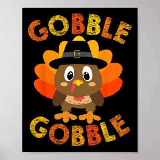 Gobble Gifts Thanksgiving S Women Men Toddler Girl Poster