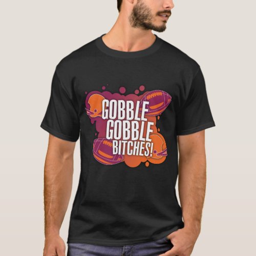 Gobble Gobble Btches T_Shirt