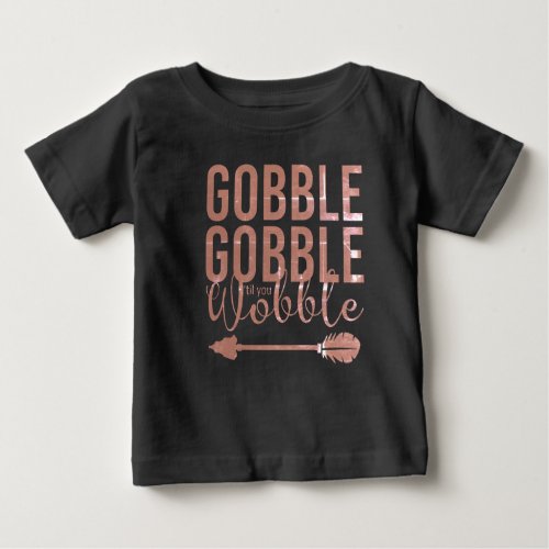 Gobble Gobble Cute Babys 1st Thanksgiving Baby T_ Baby T_Shirt