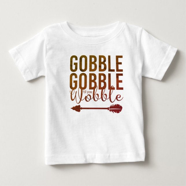 Gobble Gobble Cute Baby's 1st Thanksgiving Baby T-Shirt (Front)