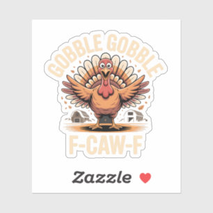 Gobble Gobble F-Caw-F Turkey Funny Thanksgiving Sticker